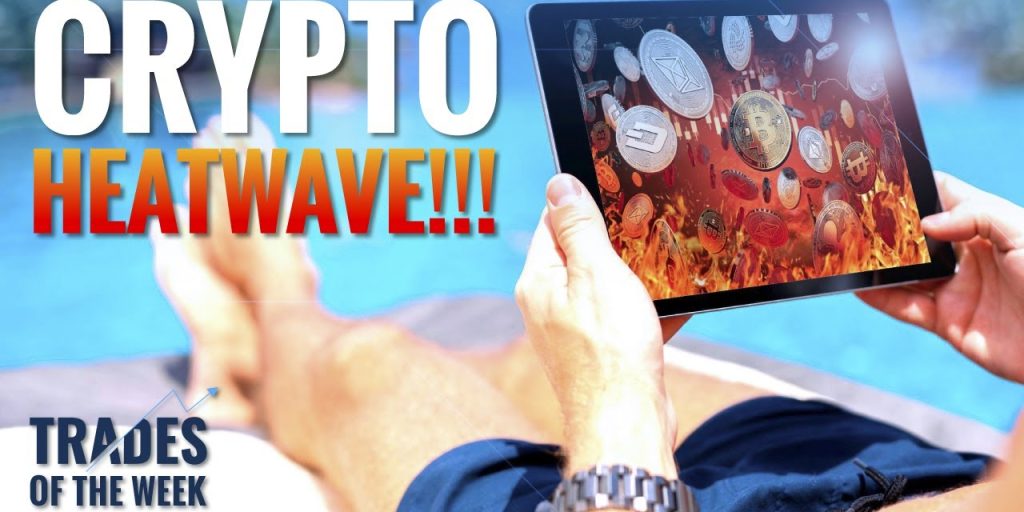 Crypto Heatwave - Trades of the Week - 19 July 2022