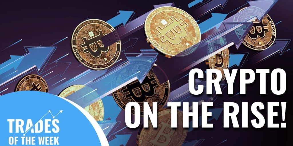 Crypto on the rise - trades of the week